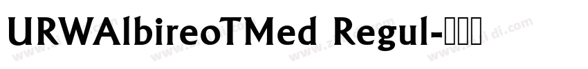 URWAlbireoTMed Regul字体转换